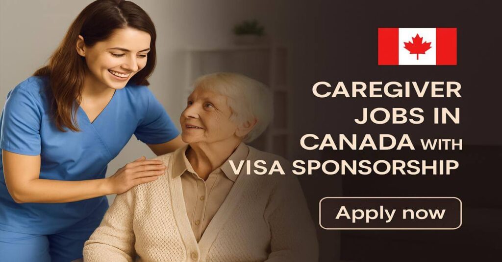 Caregiver Jobs in Canada with Visa Sponsorship