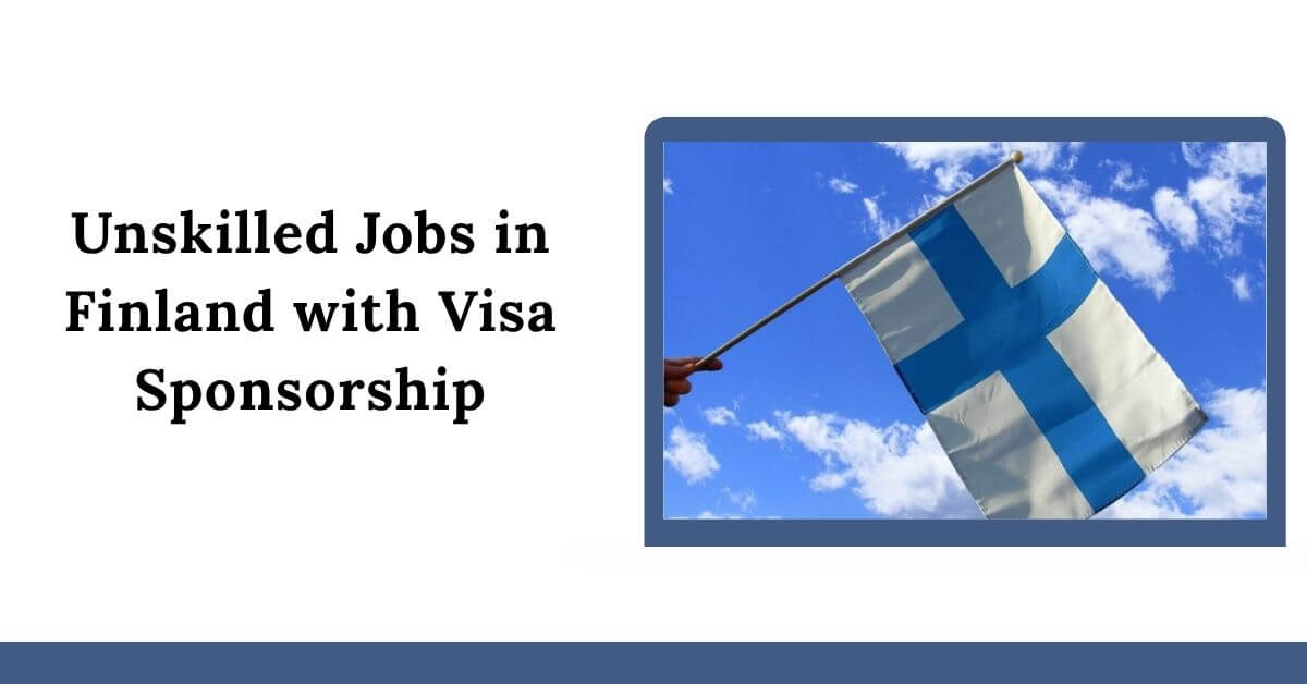 Unskilled Jobs in Finland with Visa Sponsorship
