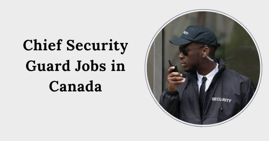 Chief Security Guard Jobs in Canada