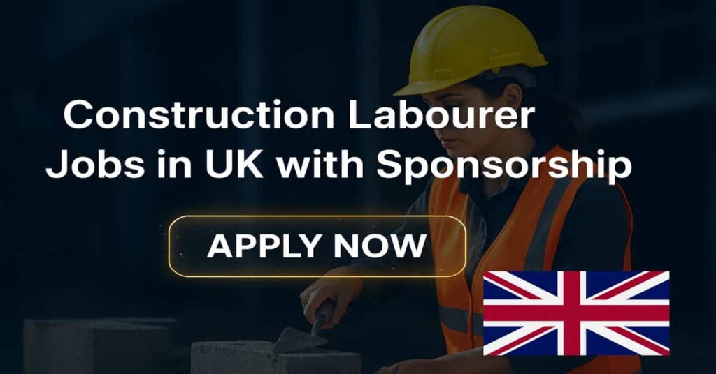 Construction Labourer Jobs in UK with Sponsorship