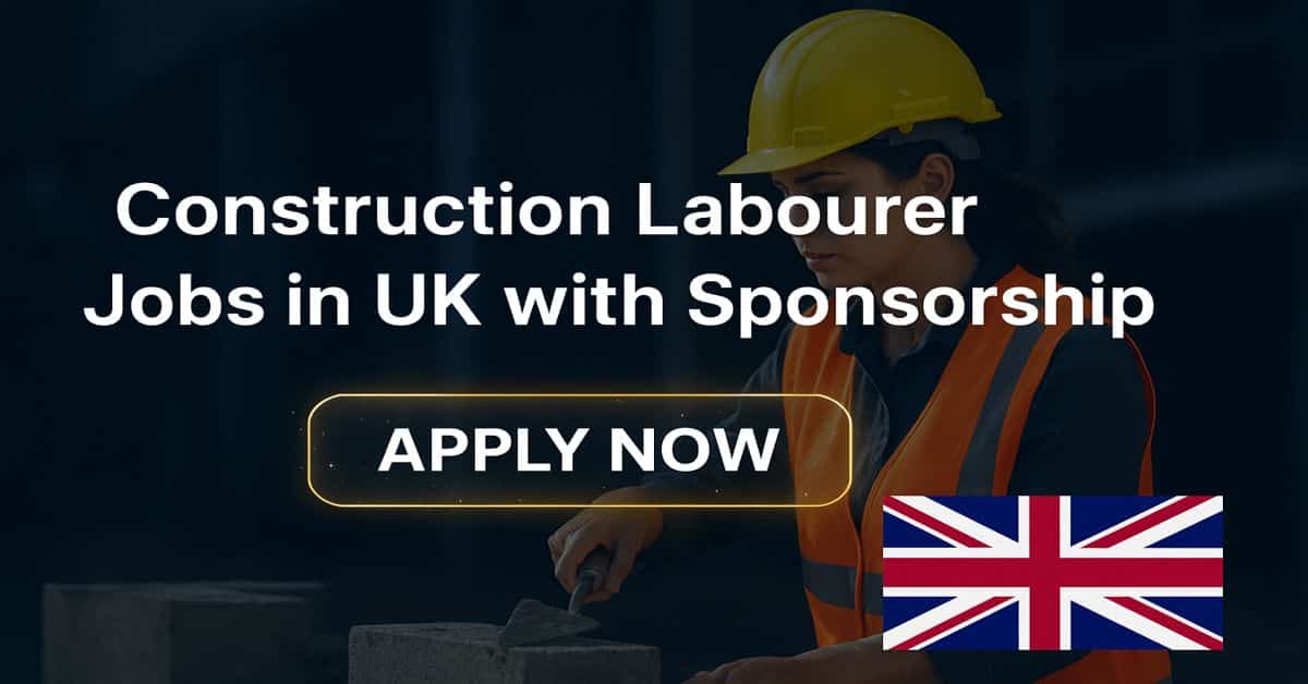 Construction Labourer Jobs in UK with Sponsorship