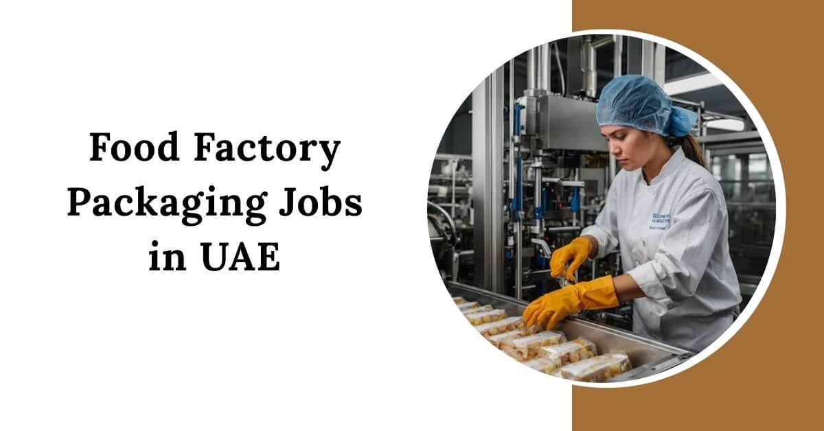 Food Factory Packaging Jobs in UAE