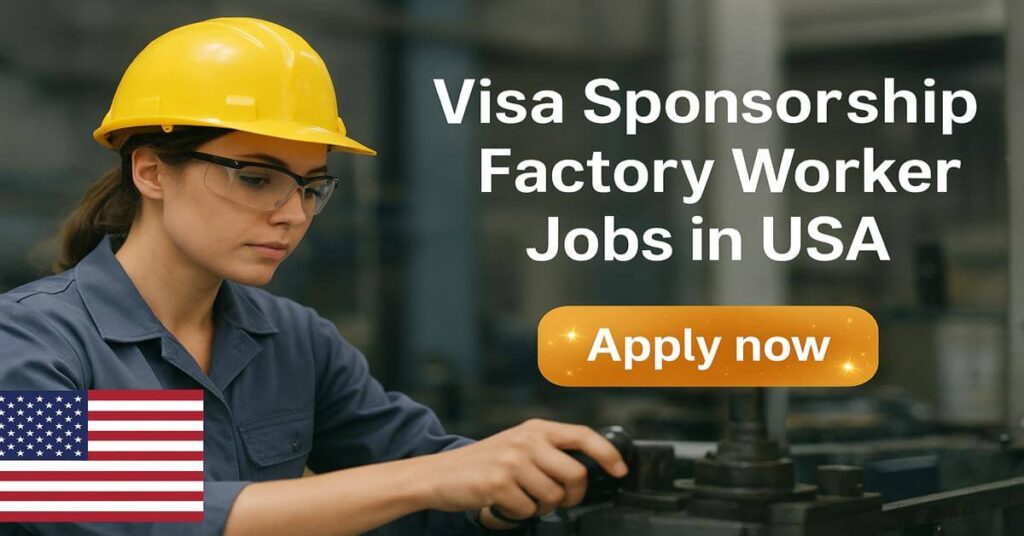 Visa Sponsorship Factory Worker Jobs in USA