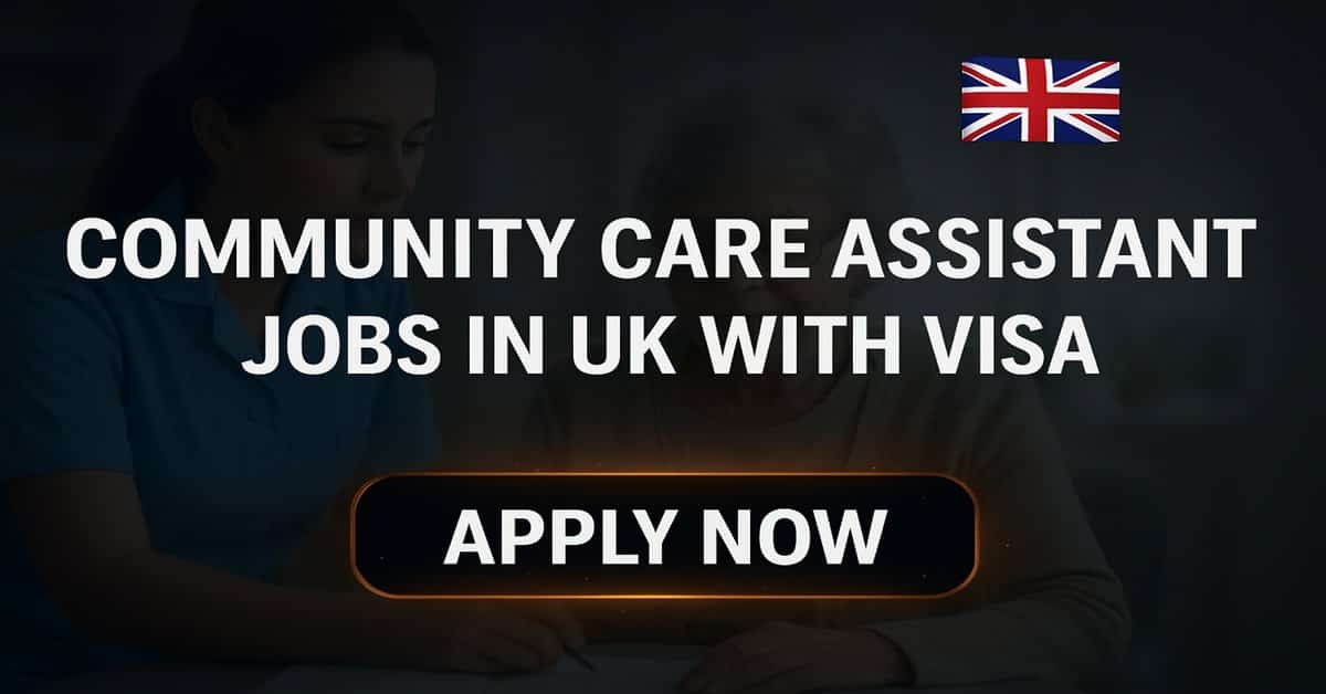 Community Care Assistant Jobs in UK with Visa