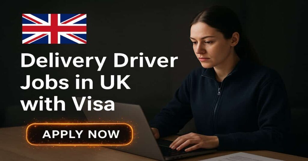 Delivery Driver Jobs in UK with Visa