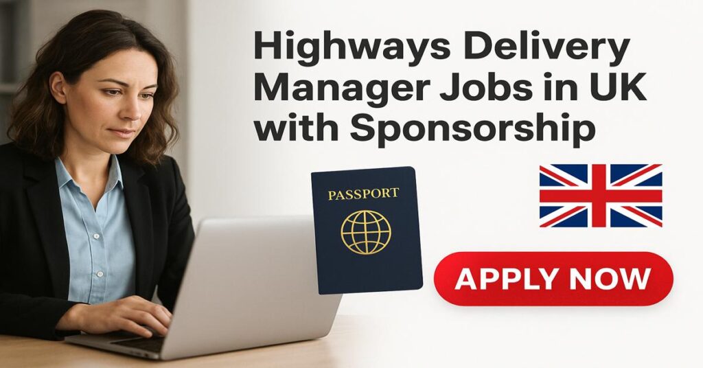 Highways Delivery Manager Jobs in UK with Sponsorship