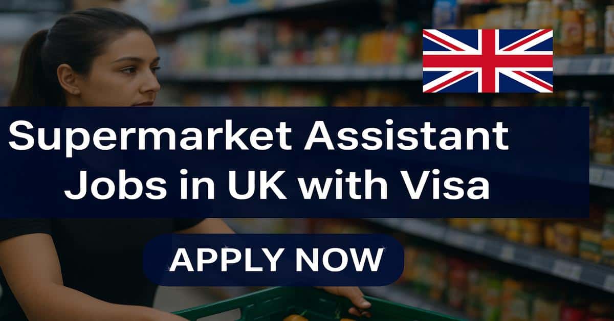 Supermarket Assistant Jobs in UK with Visa