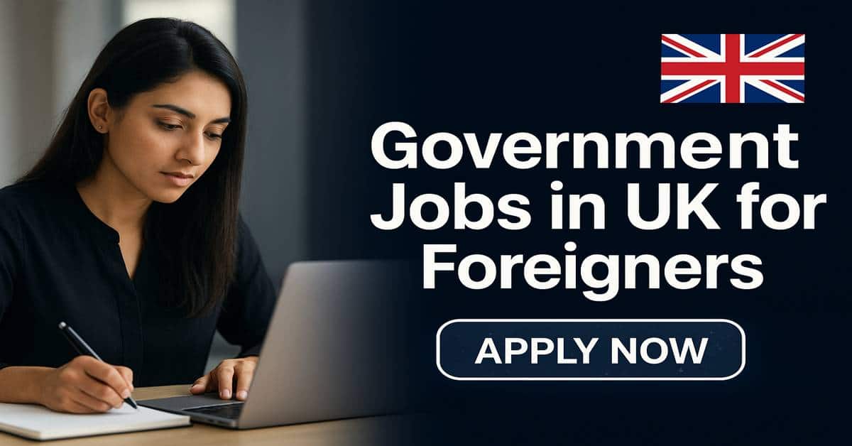 Government Jobs in UK for Foreigners