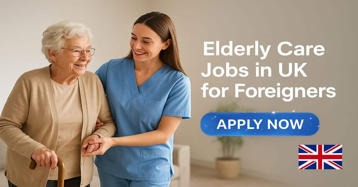 Elderly Care Jobs in UK for Foreigners