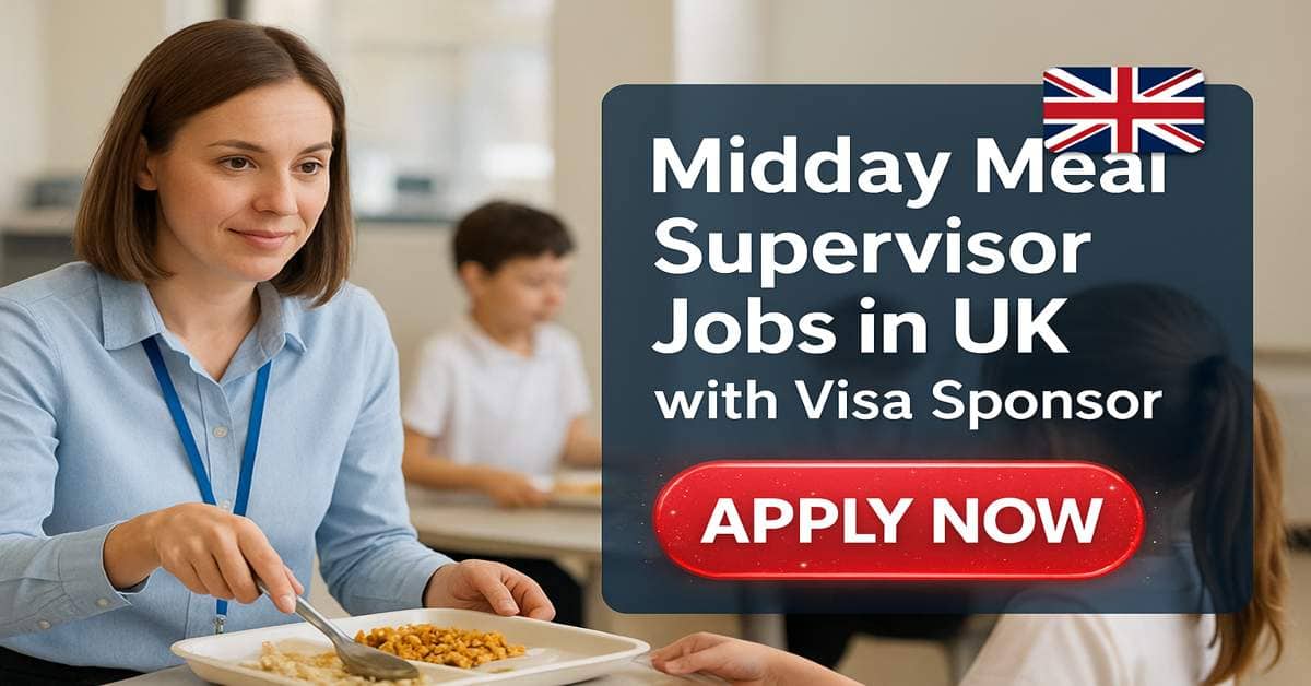Midday Meal Supervisor Jobs in UK with Visa Sponsor