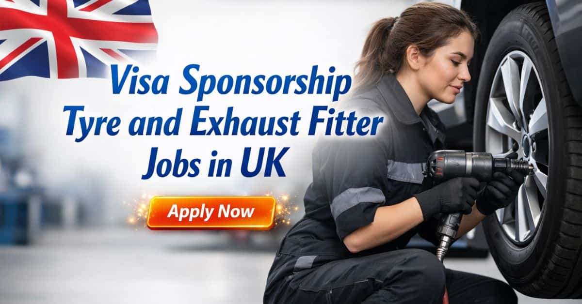Visa Sponsorship Tyre and Exhaust Fitter Jobs in UK