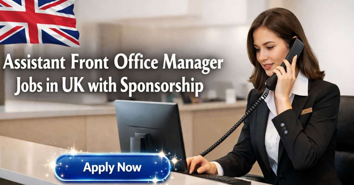 Assistant Front Office Manager Jobs in UK with Sponsorship