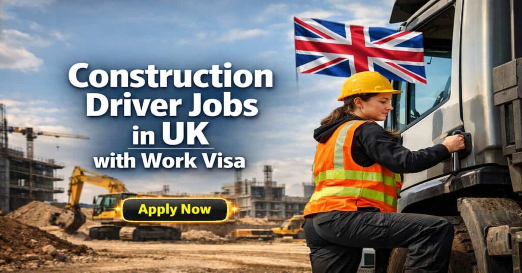 Construction Driver Jobs in UK with Work Visa