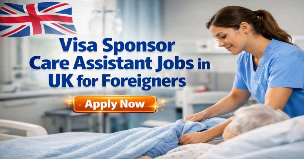 Visa Sponsor Care Assistant Jobs in UK for Foreigners