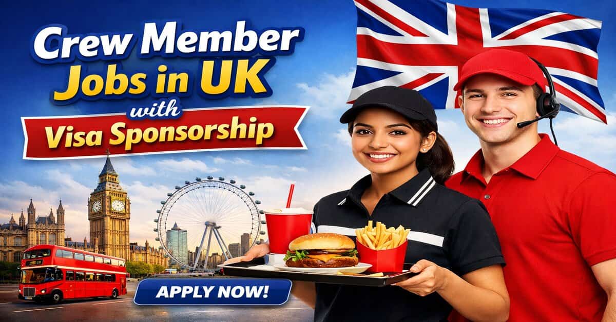 Crew Member Jobs in UK with Visa Sponsorship